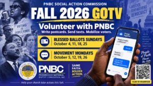 PNBC Social Action Commission Fall 2026 GOTV: Volunteer with PNBC. Blessed Ballots Sundays October 4, 11, 18, 25. Movement Mondays October 5, 12, 19, 26.